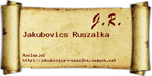 Jakubovics Ruszalka névjegykártya